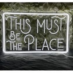 This Must Be The Place Neon Sign 15x8 