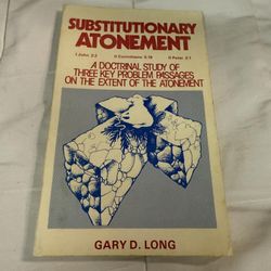 Substitutionary Atonement: A Doctrinal Study of Three Key Problem Passages on