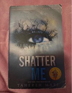 Shatter Me by Tahereh Mafi