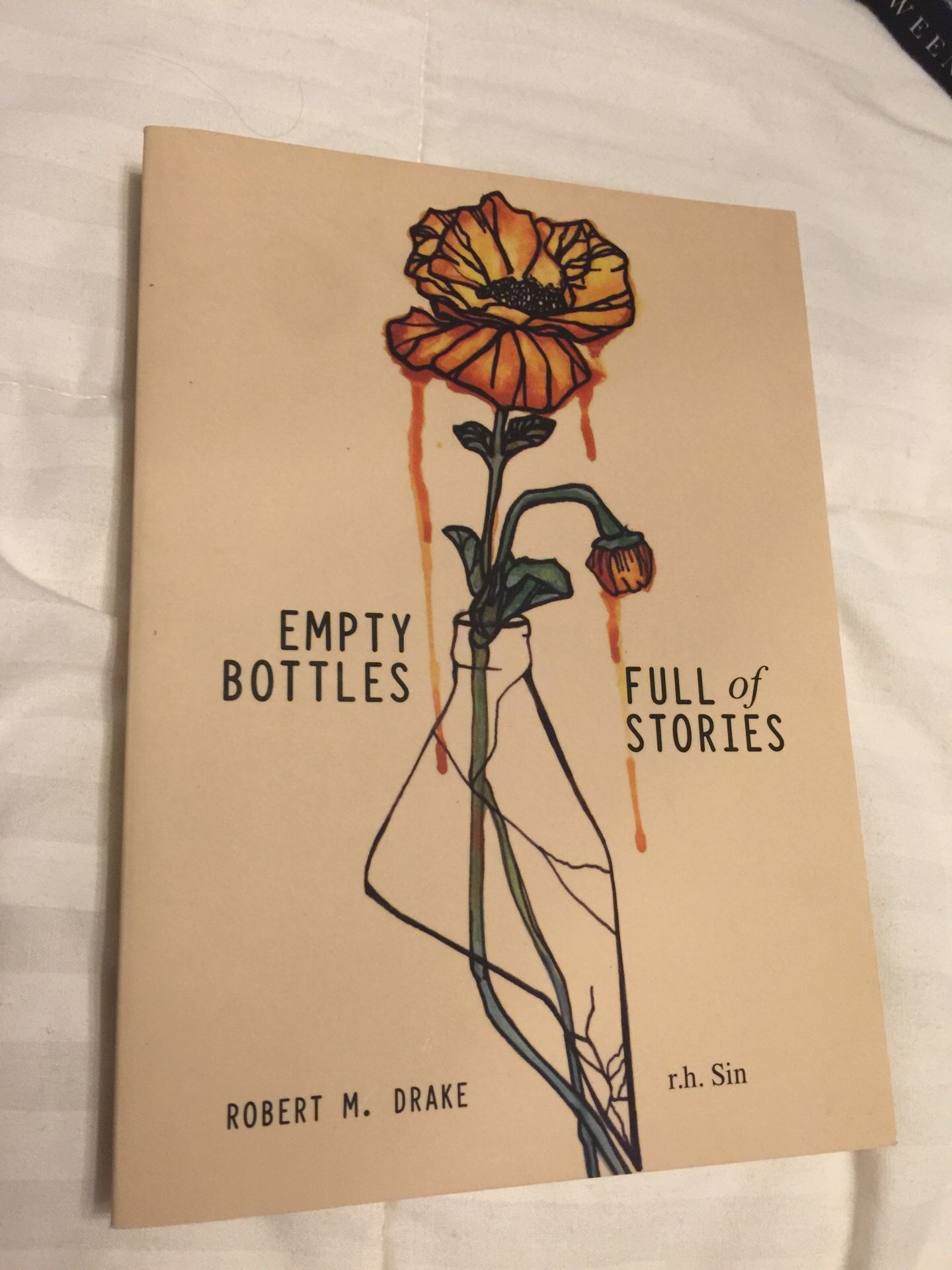 Empty Bottles Full of Stories by Robert M. Drake & r.h. Sin