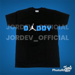 Jordan Daddy Shirt