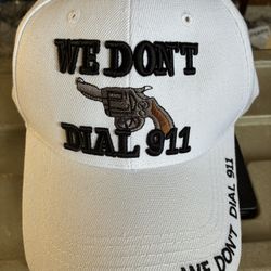 "We Don't Dial  911" Hat