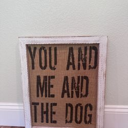 Home Decor - “YOU ME & THE DOG”