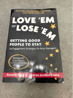 Love 'Em or Lose 'Em: Getting Good People to Stay, 6th Edition by Beverly Kaye and Sharon Jordan-Evans