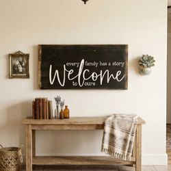 Rustic Wooden "Every Family Has A Story" Welcome Sign