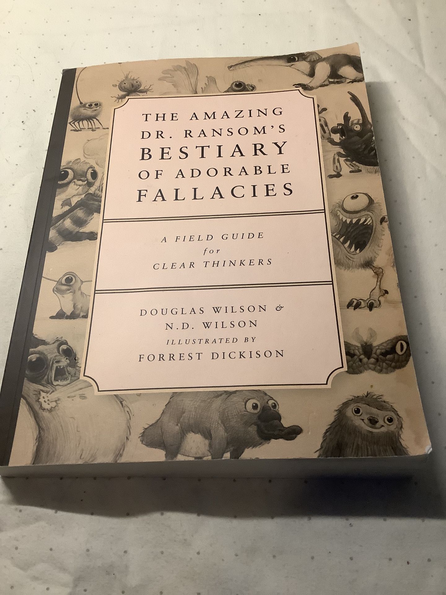 Amazing Dr. Ransom's Bestiary of Adorable Fallacies by Doug Wilson