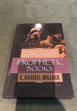 An Introduction to the Old Testament Prophetic Books by C. Hassell Bullock