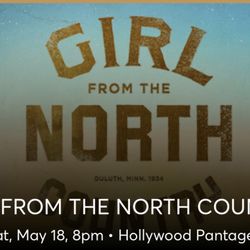 Girl From The North Country Pantages May 18 8pm Excellent Seats 