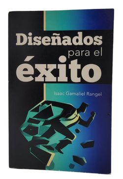 Diseñados para el Éxito by Isaac Gamaliel Rangel