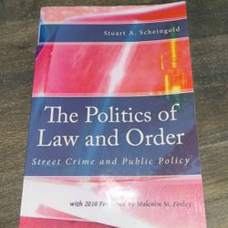 The Politics Of Law And Order  By Stuart Scheingold 