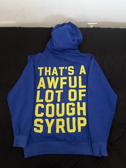 Awful Lot Of Cough Syrup Hoodie