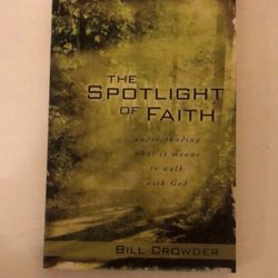 NEW Book The Spotlight of Faith: Understanding What It Means to Walk with God" 
