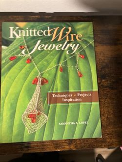 Knitted Wire Jewelry Book by Samantha A. Lopez