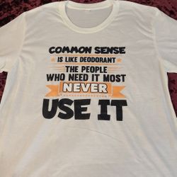 New* White Funny Common Sense T-shirt SIZE XL