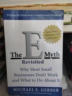 The E Myth Revisited By Michael E. Gerber