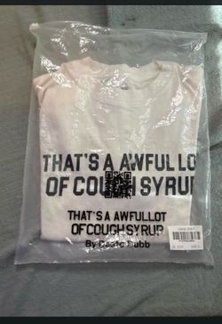 That’s a awful lot of cough syrup tee
