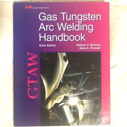 Gas Tungsten Arc Welding Handbook