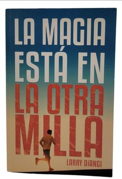 La Magia Está en La Otra Milla by Larry DiAngi