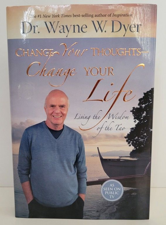 Change Your Thoughts, Change Your Life: Living the Wisdom of the Tao by Dr. Wayne Dyer (2007, Hay House) Hardcover Book! Personal Development!