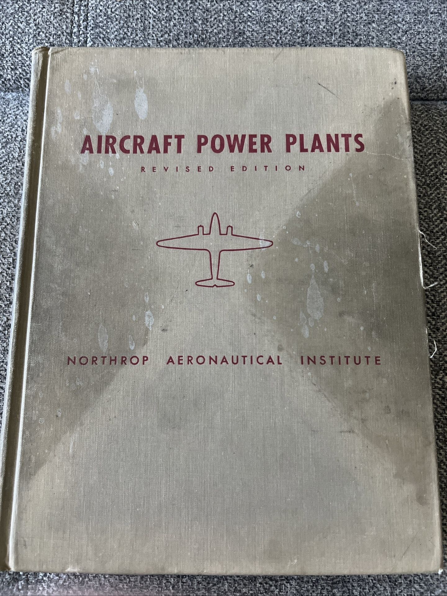 Aircraft Power Plants Revised by Northrop Aeronautical Institute Hardcover 1955