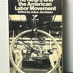The Negro and the American Labor Movement (Paperback, 1968 Vintage) 