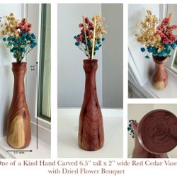 One of a Kind Hand Carved 6.5” tall x 2” wide Red Cedar Vase with Dried Flower Bouquet