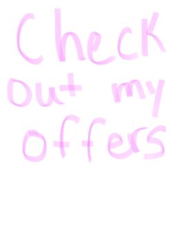 Check out my offers