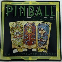Pinball, An Illustrated History - Michael Colmar -1976