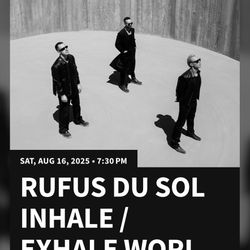 RÜFÜS DU SOL Tickets – TONIGHT 7:30 PM!