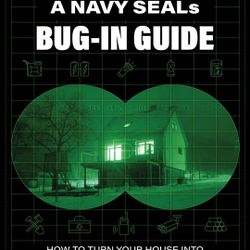 A Navy Seal's Bug-In Guide by Joel Lambert