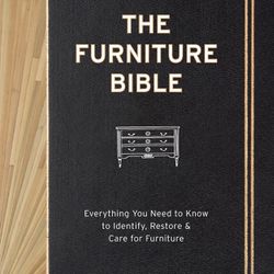 The Furniture Bible- Identify, Restore & Care For Furniture