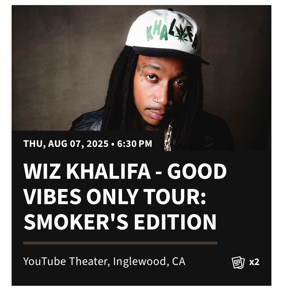 2 Tickets! Wiz Khalifa - Good vibes Only Tour 