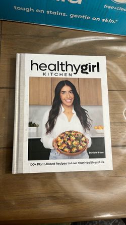 HealthyGirl Kitchen: 100+ Plant-Based Recipes