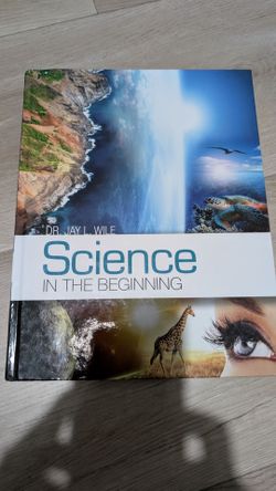 Science in the Beginning by Dr. Jay L. Wile