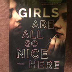 The Girls Are All So Nice Here : A Novel by Laurie Elizabeth Flynn (2021