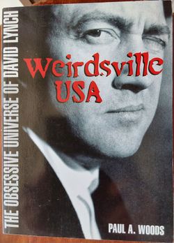 Weirdsville USA: The Obsessive Universe of David Lynch / David Lynch books