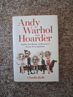 Andy Warhol was a Hoarder HC Claudia Kalb