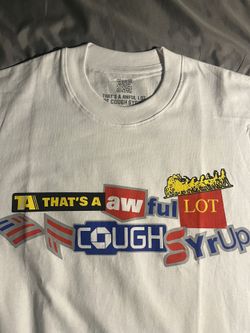 That's awful lot of cough syrup tee 2