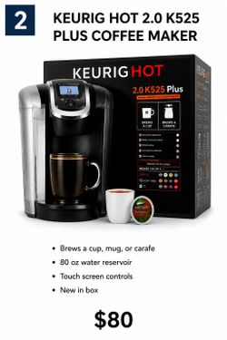 Keurig Hot 2.0 K525 Plus Coffee Maker Price: $100 Description: Brand new in original box. Keurig K525 Plus single-serve coffee maker with large 80 o