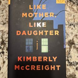 Like Mother, Like Daughter By Kimberly McCreight