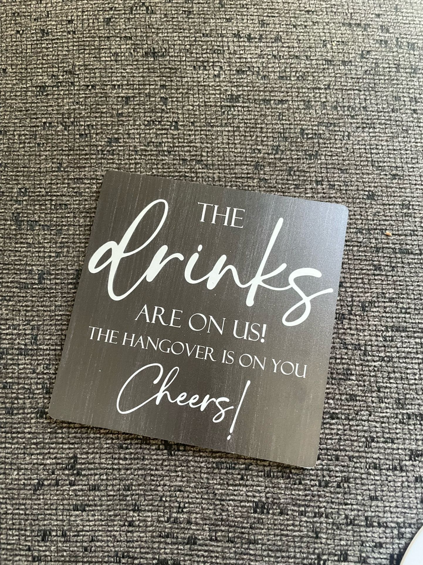 Drinks Are On Us Sign 
