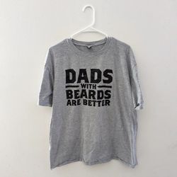 Men's "Dads With Beards Are Better" Shirt 