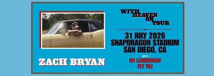 Zach Bryan - With Heaven On Tour With Ryan Bingham & the Texas Gentlemen and Fey Fili