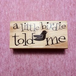 NEW A Little Birdie Told Me Stamp