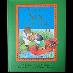 A Treasury for Six Year Olds: A Collection of Stories, Fairy Tales, and Nursery