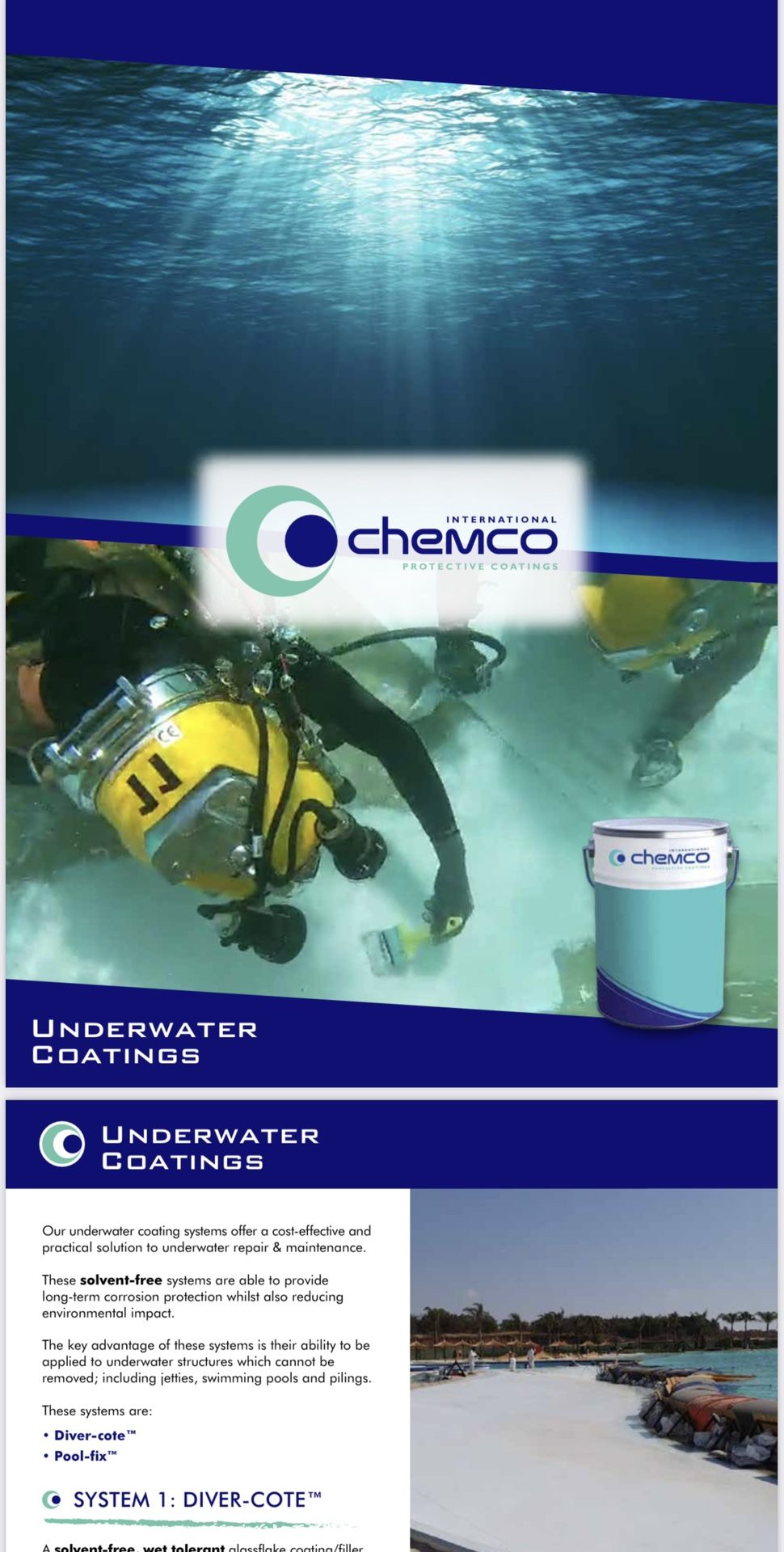 Under Water Coating Chemco Epo-chem™ Unique solvent-free, wet tolerant, glassflake epoxy protective single/topcoat. Underneath Water Pools Industrial