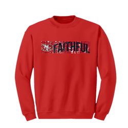 49ers Faithful Fan Sweatshirt All size Unisex CrewNeck 