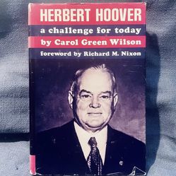 Herbert Hoover A Challenge for Today : Carol Green Wilson, 1968 First Ed SIGNED!