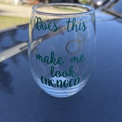 Does this Ring Make me Look Engaged wine glass