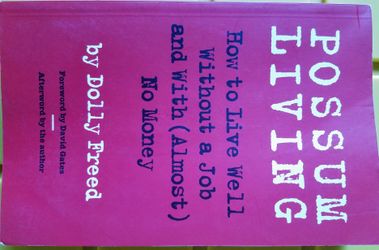 Book: Possum Living, How To Live Well Without A Job